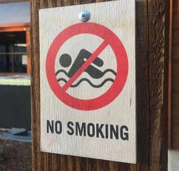 random pics and cool stuff - you had one job - No Smoking