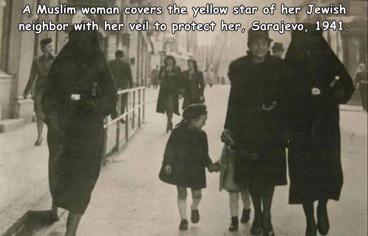 jewish women veil - A Muslim woman covers the yellow star of her Jewish neighbor with her veil to protect her, Sarajevo, 1941.