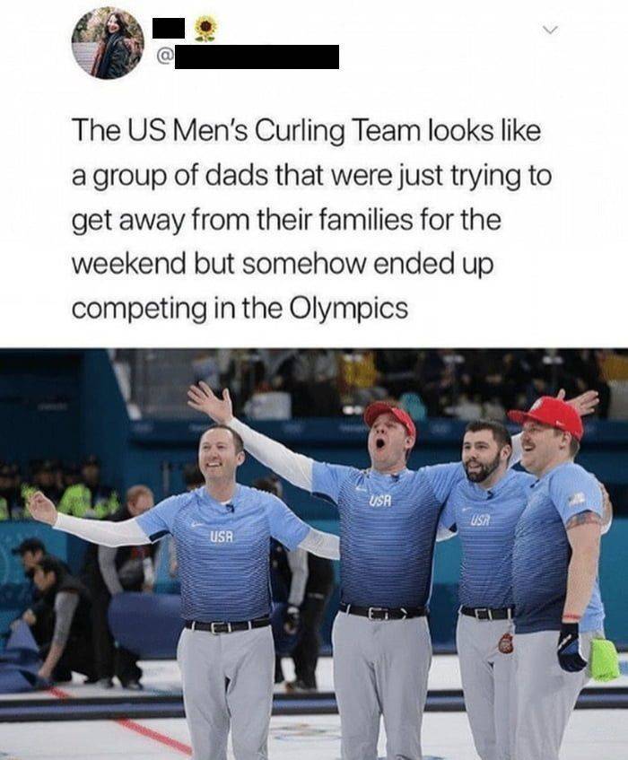 awesome pics to enjoy - usa olympic curling team meme - @ The Us Men's Curling Team looks a group of dads that were just trying to get away from their families for the weekend but somehow ended up competing in the Olympics Usa Usa Eusa