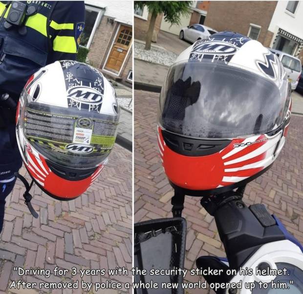 funny cool and random pics - motorcycle helmet - M S Ho "Driving for 3 years with the security sticker on his helmet. After removed by police a whole new world opened up to him."