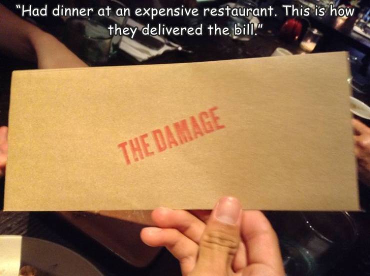 funny pics and random photos - Restaurant - "Had dinner at an expensive restaurant. This is how they delivered the bill." The Damage