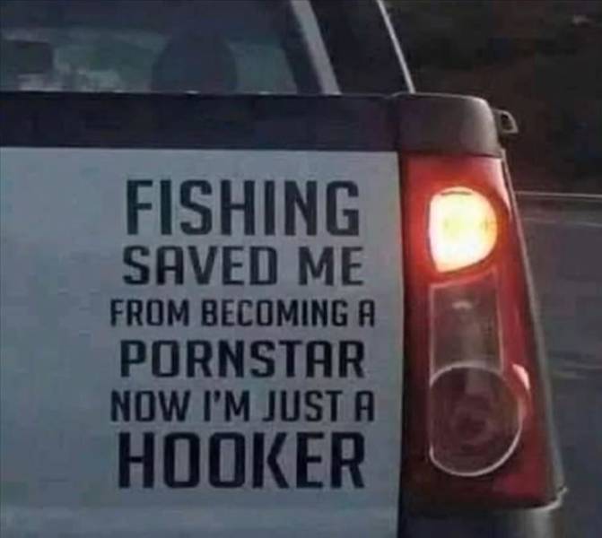 funny pics and random photos - vehicle registration plate - Fishing Saved Me From Becoming A Pornstar Now I'M Just A Hooker