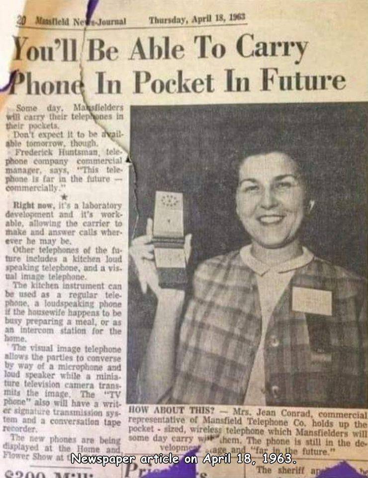 mansfield news journal april 18 1963 - 20 Mesteld NeJournal Thursday, You'll Be Able To Carry Phone In Pocket In Future Some day. Malysielders will carry their telephones in their pockets Don't expect it to be avail able tomorrow. though Frederick Huntsma
