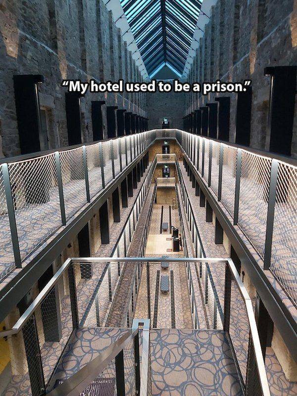 iron - My hotel used to be a prison." Van Taw