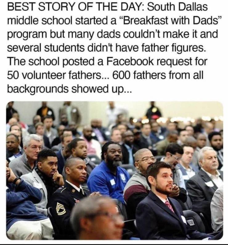reddit fathers - Best Story Of The Day South Dallas middle school started a Breakfast with Dads" program but many dads couldn't make it and several students didn't have father figures. The school posted a Facebook request for 50 volunteer fathers... 600 f
