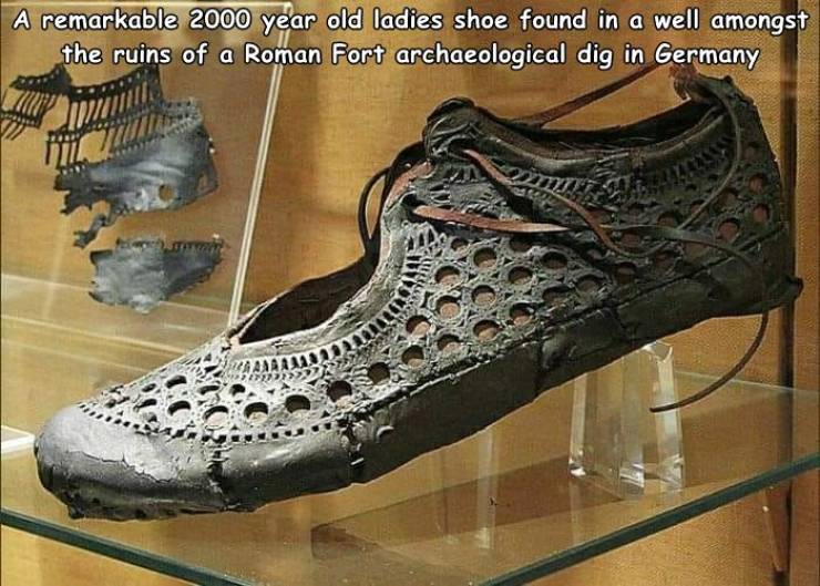 random pics - 2000 year old roman shoe - A remarkable 2000 year old ladies shoe found in a well amongst the ruins of a Roman Fort archaeological dig in Germany