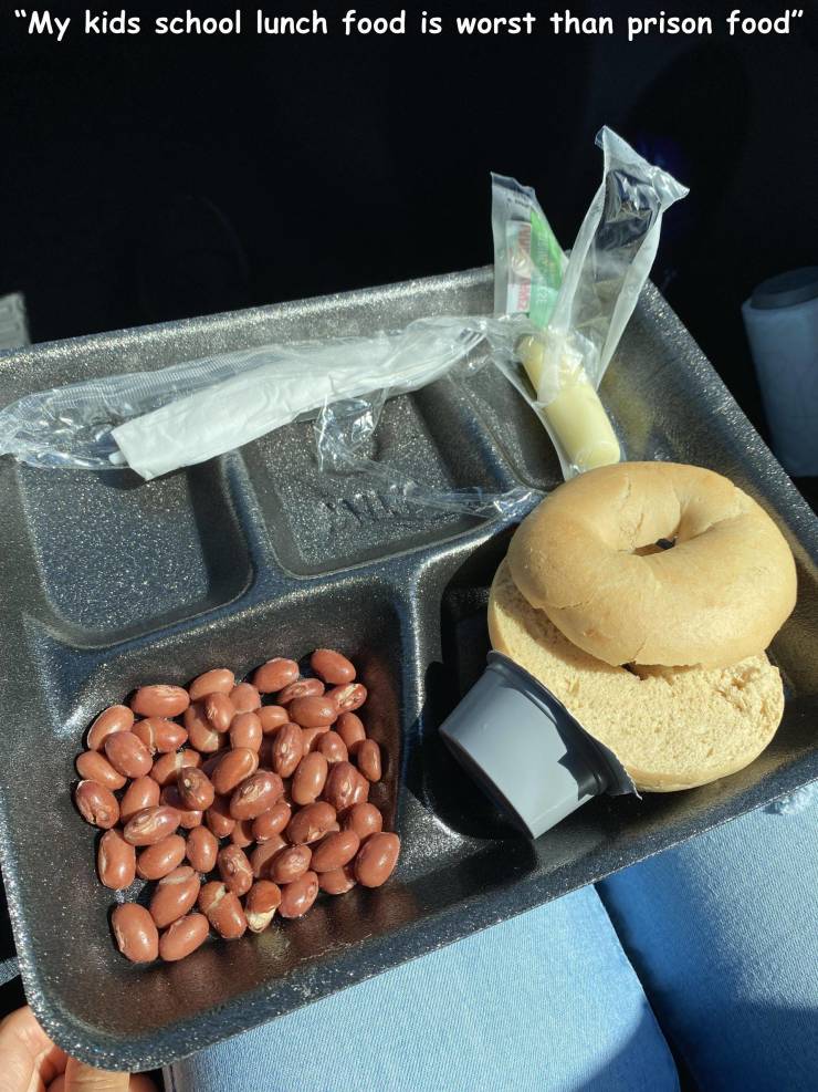 food - "My kids school lunch food is worst than prison food"