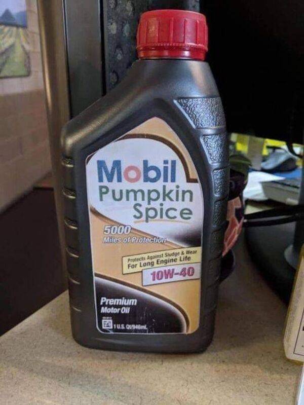 pumpkin spice motor oil - Mobil Pumpkin Spice 5000 Miles of Protection Protects Against Sludge & Wear For Long Engine Ufe 10W40 Premium Motor On Tus QU9m.