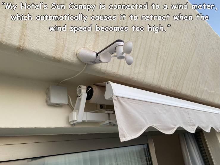 funny photos - hilarious - wall - My Hotel's Sun Canopy is connected to a wind meter, which automatically causes it to retract when the wind speed becomes too high.