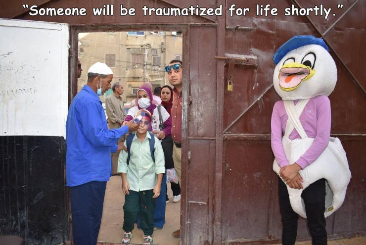 funny pics - cool randoms - event - 'Someone will be traumatized for life shortly."