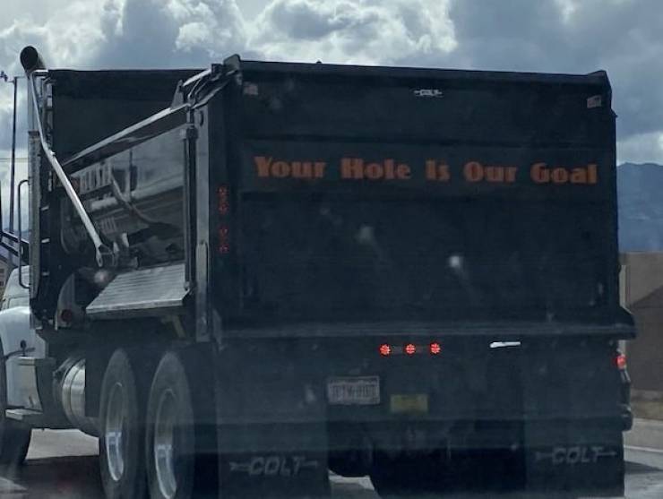 funny pics - tire - Your Hole Is Our Goal To Tet Cole