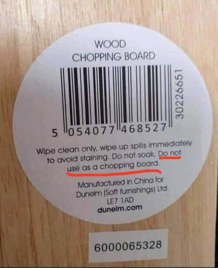 funny pics - dunelm chopping board - Wood Chopping Board 30226651 5 0540771468527 Wipe clean only, wipe up spilis immediately to avoid staining. Do not soak. Do not use as a chopping board Manufactured in China for Dunelm Sott furnishings Ltd LE7 Iad dune