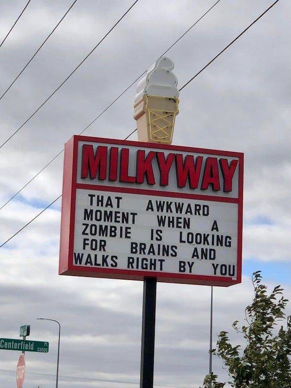 funny pics - street sign - Milkyway That Awkward Moment When A Zombie Is Looking For Brains And Walks Right By You Centerfield Pe es