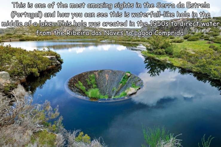 cool photos - fun randoms - serra da estrela - This is one of the most amazing sights in the Serra da Estrela Portugal and how you can see this is waterfall hole in the middle of a lake . This hole was created in the 1950s to direct water from the Ribeira
