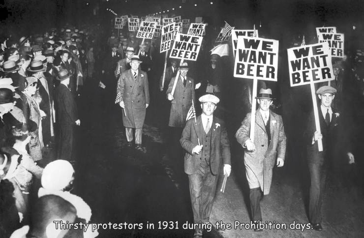 cool photos - fun randoms - we want beer prohibition poster - Cantawe Be Want We Beer We Nant Pant We We. We We Int Bel Want Beer We Want Beer Weer Want Beer Thirsty protestors in 1931 during the Prohibition days.