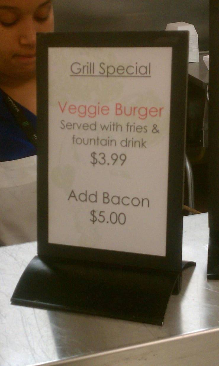 cool photos - images - fun pics - Grill Special Veggie Burger Served with fries & fountain drink $3.99 Add Bacon $5.00