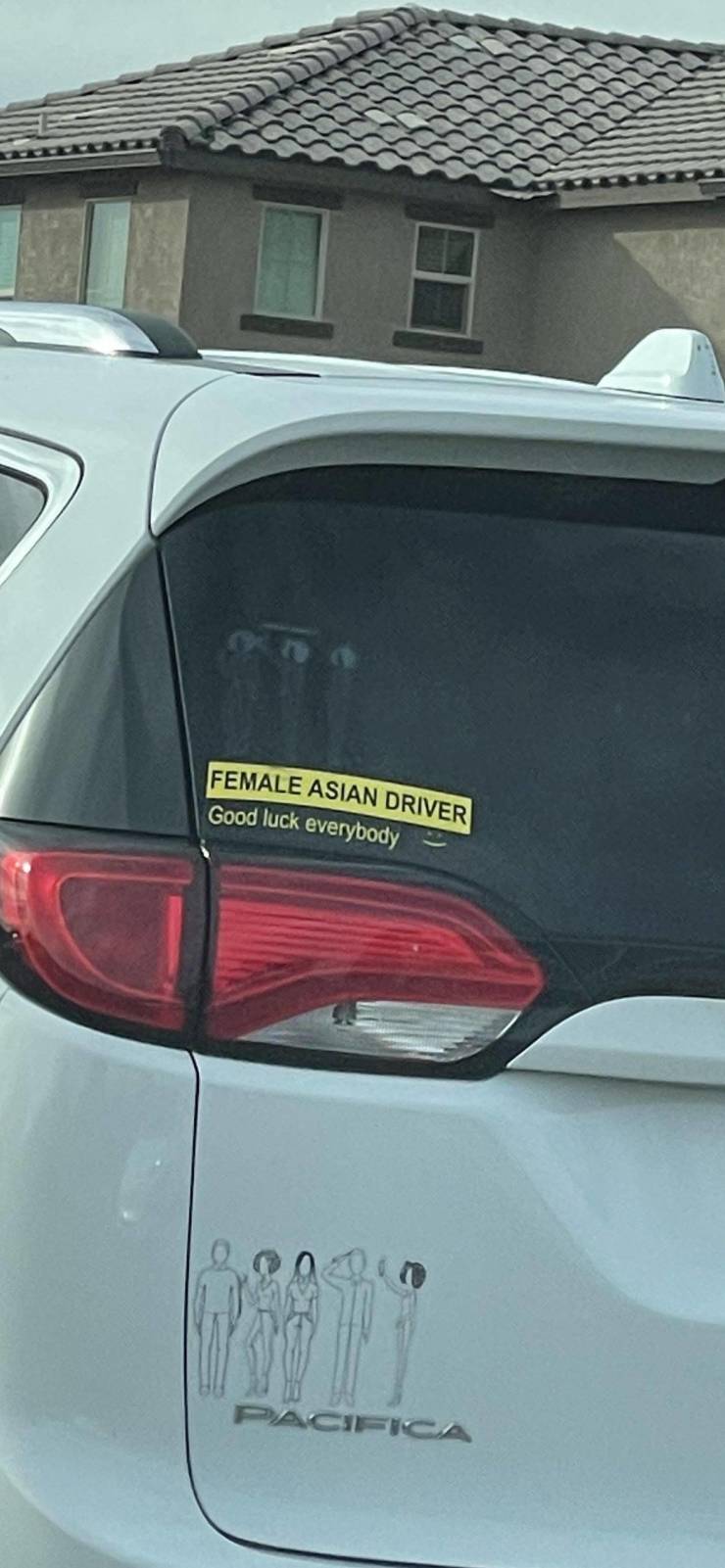 funny photos - fun randoms - family car - Female Asian Driver Good luck everybody Pacifica