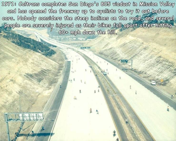 funny random pics - san diego 1972 - 1971 Caltrans completes San Diego's 805 viaduct in Mission Valley and has opened the freeway up to cyclists to try it out before cars. Nobody considers the steep inclines on the road, and several people are severely in