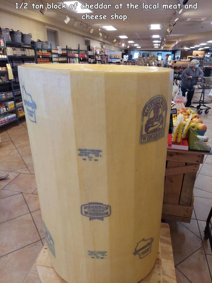 funny random pics - wood - 12 ton block of cheddar at the local meat and cheese shop. ST2 Ur Wisconsi Proud Sconsin