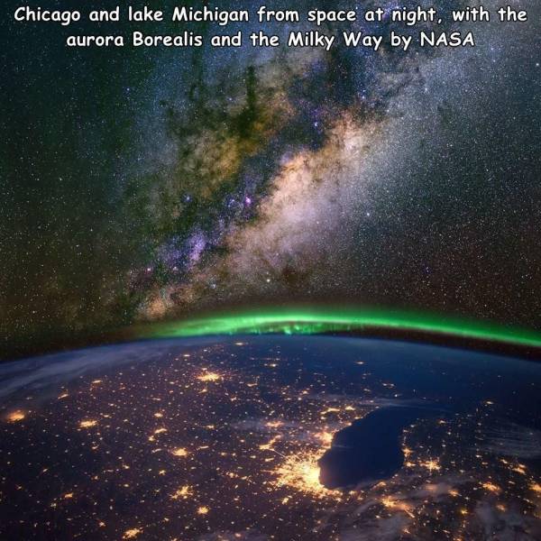 random pics - northern lights and milky way - Chicago and lake Michigan from space' at night, with the aurora Borealis and the Milky Way by Nasa
