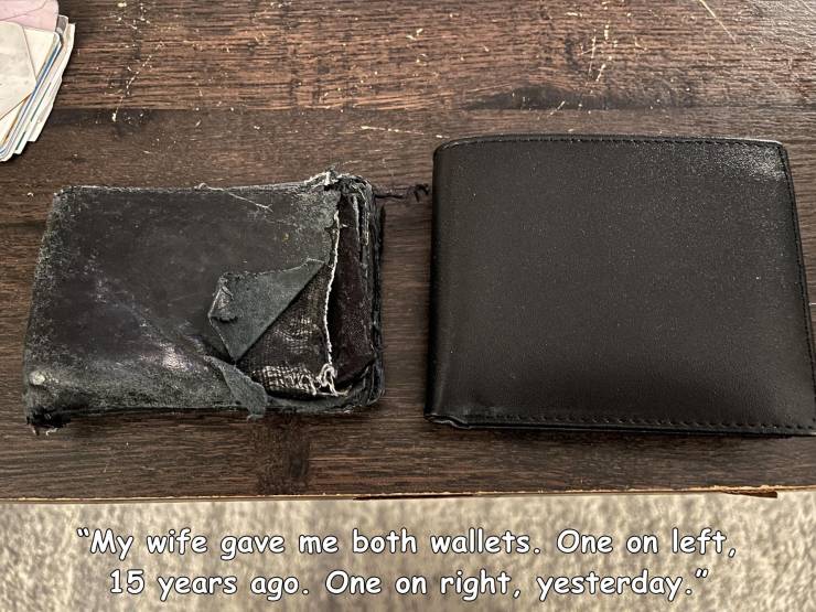 wallet - "My wife gave me both wallets. One on left, 15 years ago. One on right, yesterday."