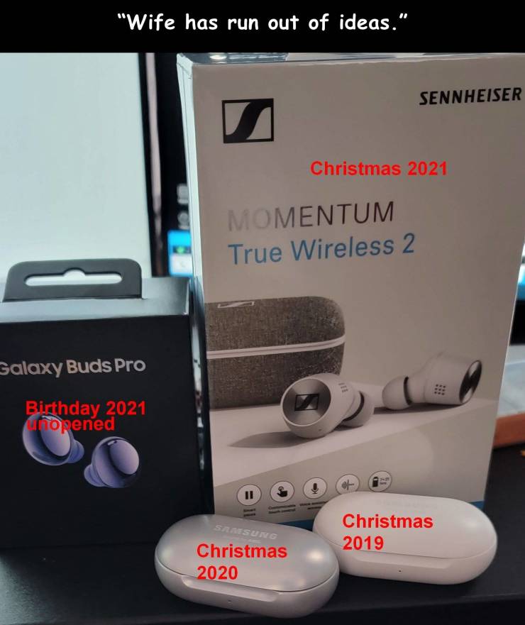 audio equipment - "Wife has run out of ideas." Sennheiser Christmas 2021 Momentum True Wireless 2 Galaxy Buds Pro Birthday 2021 opened Sraesung Christmas 2019 Christmas 2020