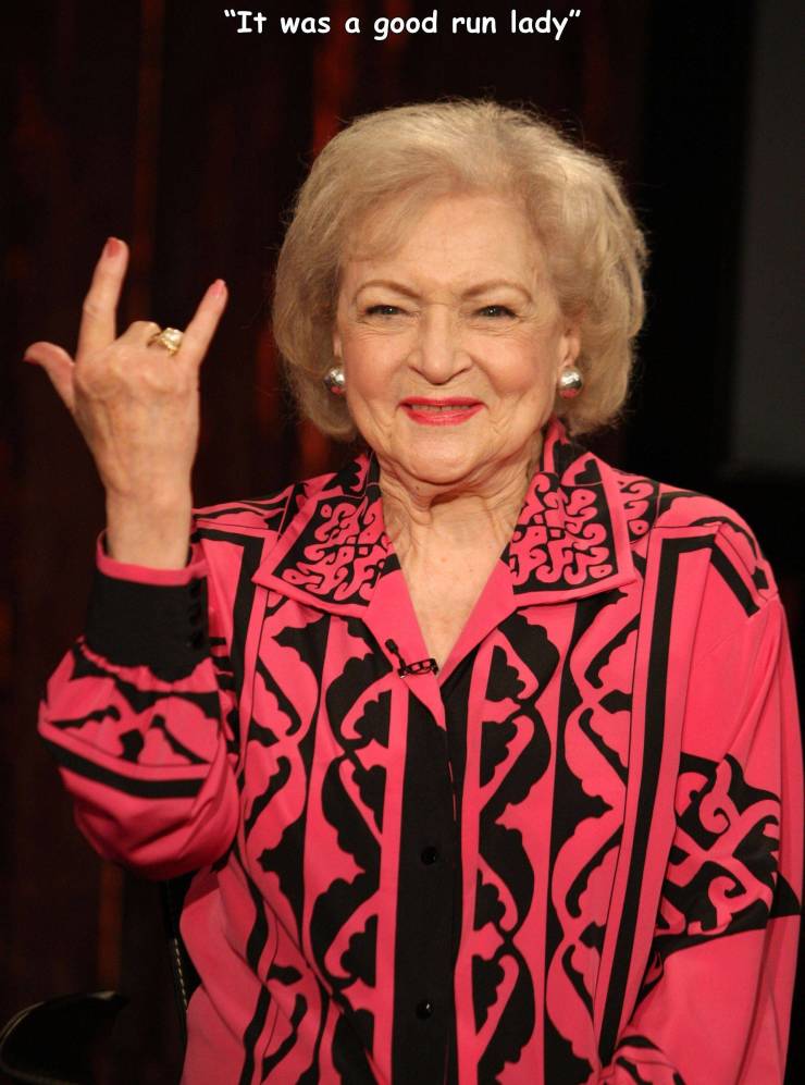 betty white funny - It was a good run lady"