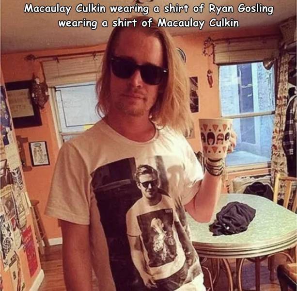 fun randoms - funny photos - macaulay culkin ryan gosling t shirt - Macaulay Culkin wearing a shirt of Ryan Gosling wearing a shirt of Macaulay Culkin 9.
