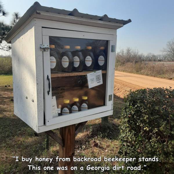 "I buy honey from backroad beekeeper stands. This one was on a Georgia dirt road."