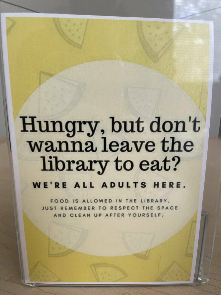 cool random pics - Hungry, but don't wanna leave the library to eat? We'Re All Adults Here. Food Is Allowed In The Library, Just Remember To Respect The Space And Clean Up After Yourself.