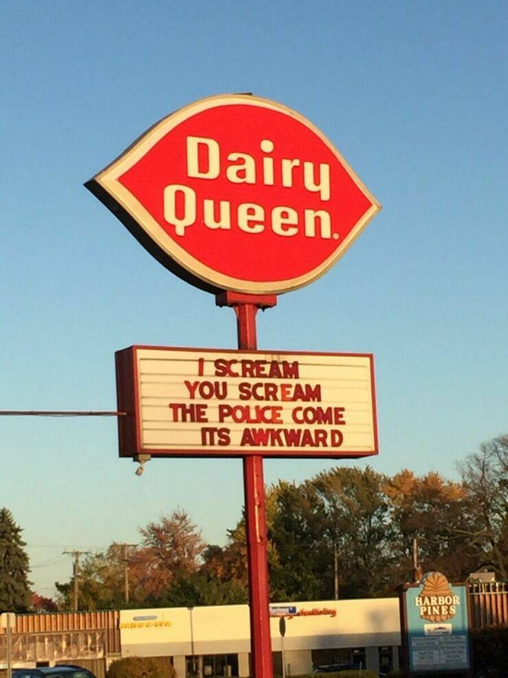 funny photos - dairy queen - Dairy Queen I Scream You Scream The Police Come Ms Awkward Rut Harbor Pines Cot