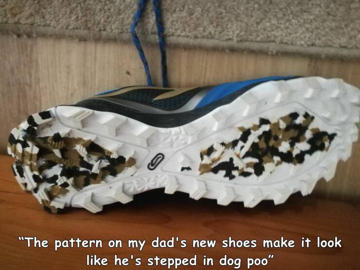 fun randoms - funny photos - outdoor shoe - "The pattern on my dad's new shoes make it look he's stepped in dog poo"
