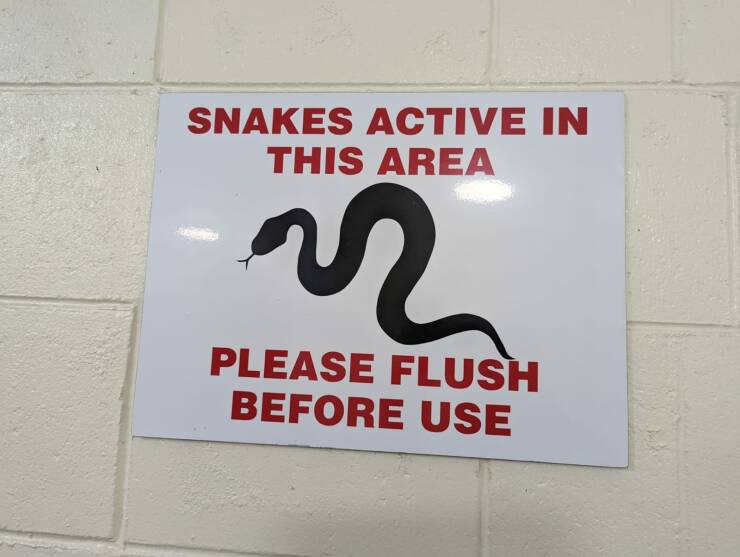 Images, Pictures, Memes - signage - Snakes Active In This Area 22 Please Flush Before Use