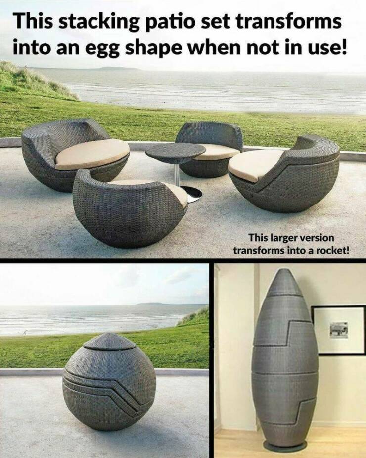 Images, Pictures, Memes - outdoor cane furniture - This stacking patio set transforms into an egg shape when not in use! This larger version transforms into a rocket!
