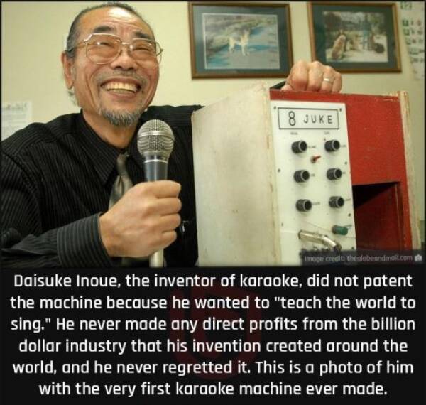 fun randoms - funny photos - invented karaoke - 8 Juke 1231 image credit theglobeandmail.com Daisuke Inoue, the inventor of karaoke, did not patent the machine because he wanted to "teach the world to sing." He never made any direct profits from the billi
