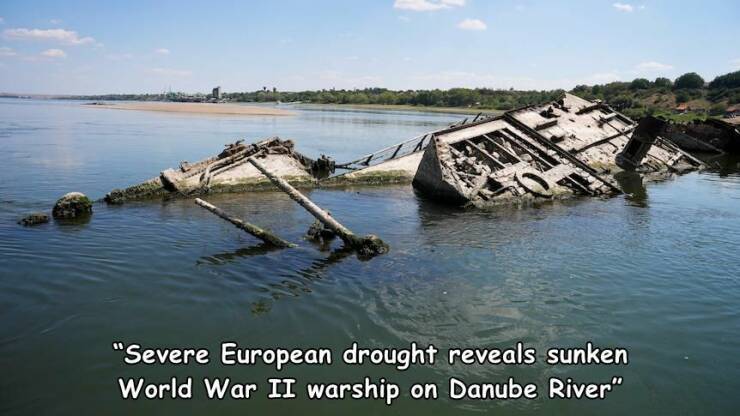 random pics - Ship - "Severe European drought reveals sunken World War Ii warship on Danube River"