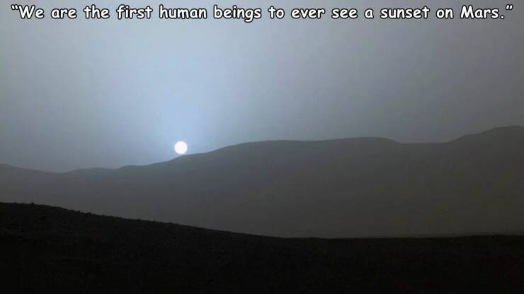 cool random pics and photos - sky - "We are the first human beings to ever see a sunset on Mars."