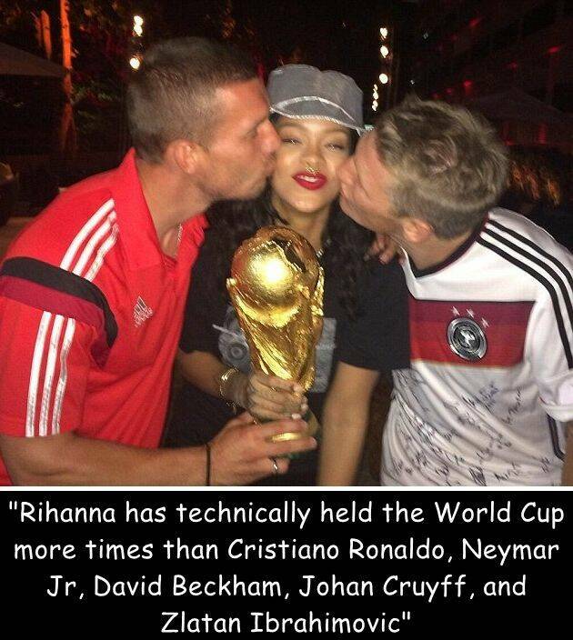 cool random pics and photos - rihanna germany world cup - "Rihanna has technically held the World Cup more times than Cristiano Ronaldo, Neymar Jr, David Beckham, Johan Cruyff, and Zlatan Ibrahimovic"