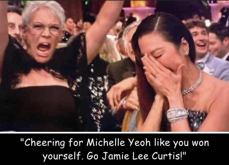 random photos for your daily dose - jamie lee curtis golden globes michelle yeoh - "Cheering for Michelle Yeoh you won yourself. Go Jamie Lee Curtis!"