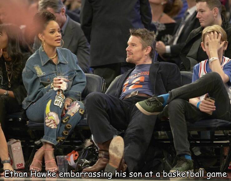 cool random pics -  ethan hawke rihanna - Canec Fuen Folk otr Cracksi Ethan Hawke embarrassing his son at a basketball game