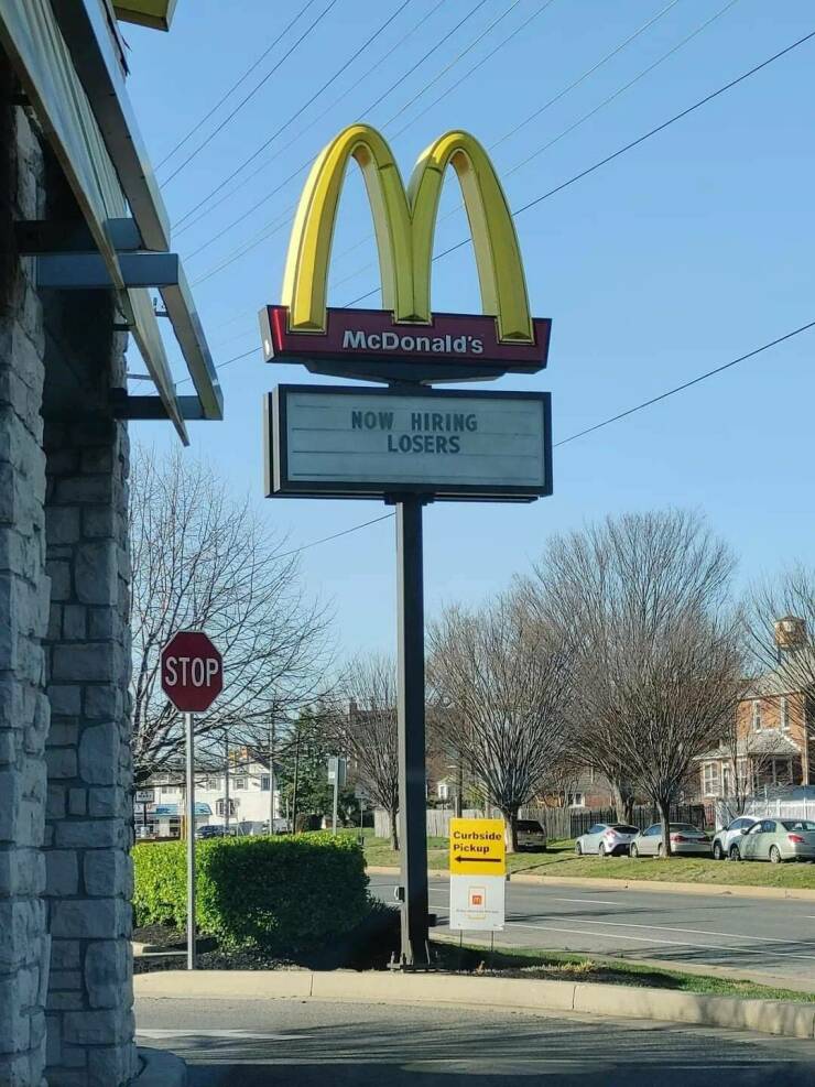 cool random pics - street sign - Stop McDonald's Now Hiring Losers Curbside Pickup Con Mat