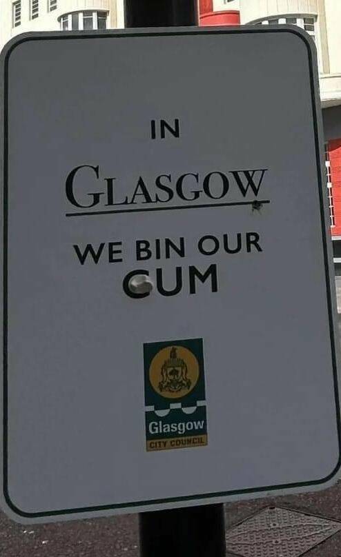 cool random pics - sign - www 11 In Glasgow We Bin Our Gum Glasgow City Council