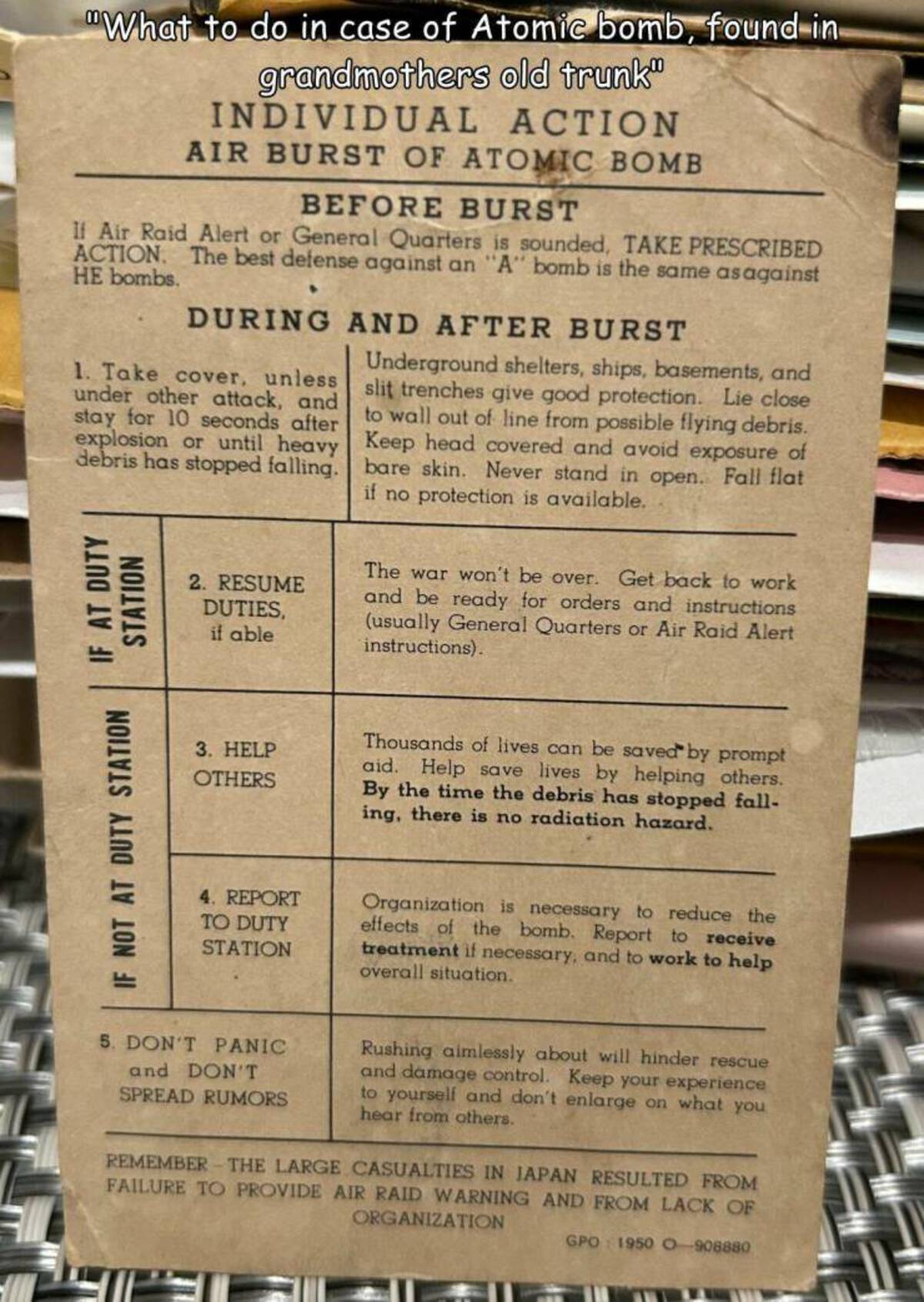 "What to do in case of Atomic bomb, found in grandmothers old trunk" Action Before Burst If Air Raid Alert or General Quarters is sounded, Take Prescribed Action. The best defense against an "A" bomb is the same as against He bombs. If At Duty Station…