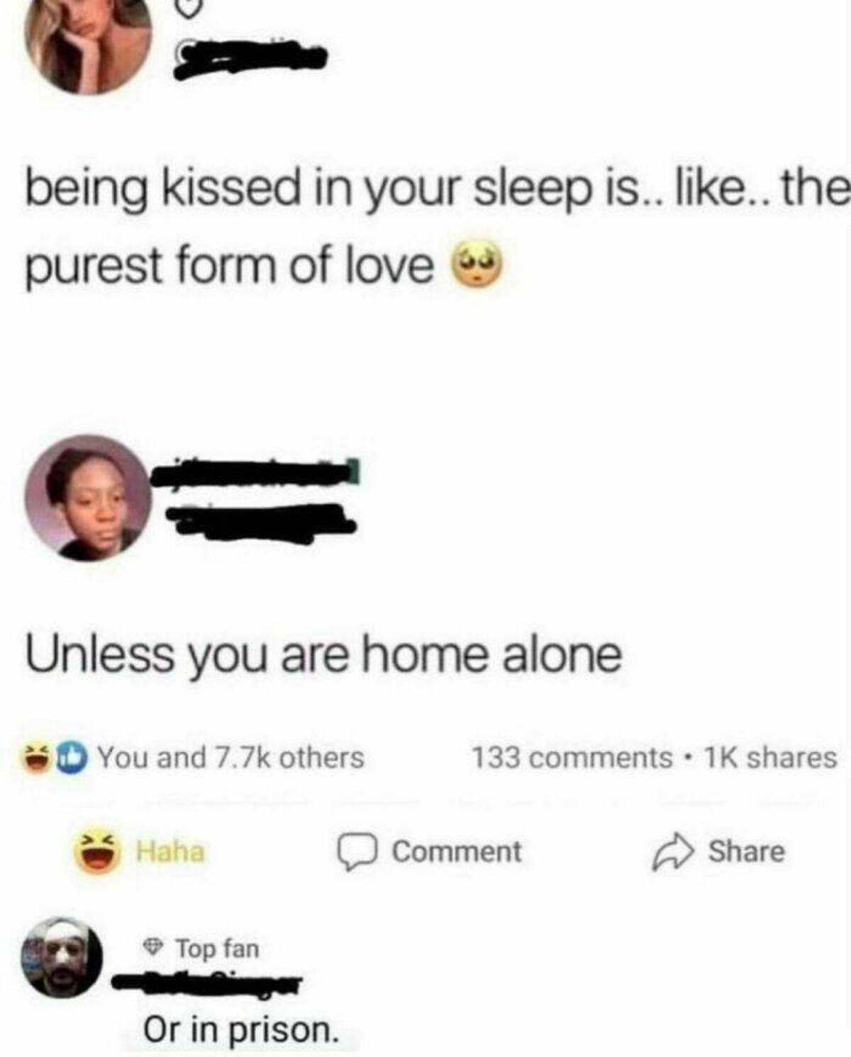 being kissed while you re asleep is one of the most purest forms of love - being kissed in your sleep is.. .. the purest form of love Unless you are home alone You and others Haha Top fan Or in prison. . 133 1K Comment