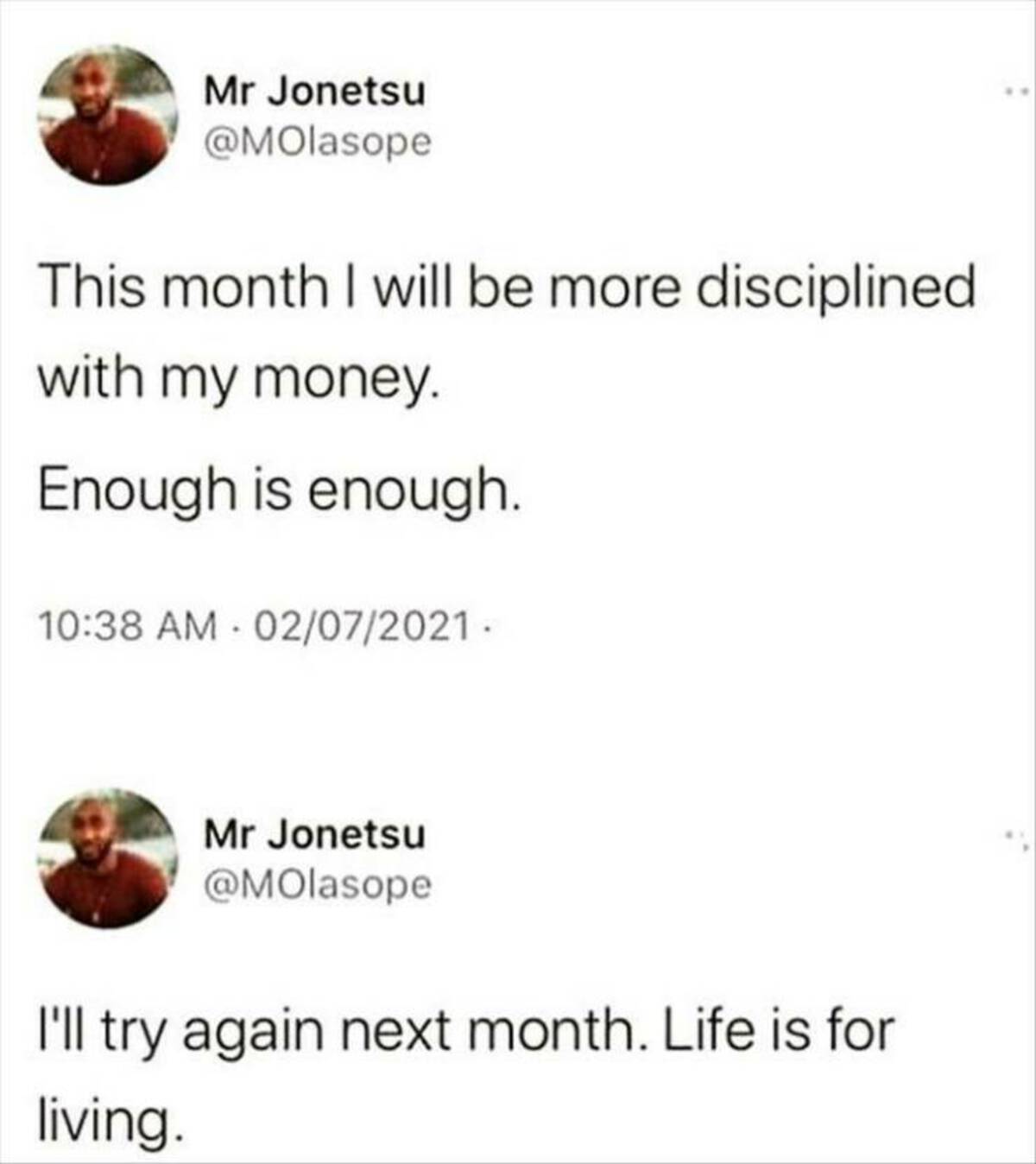 produce - Mr Jonetsu This month I will be more disciplined with my money. Enough is enough. 02072021. Mr Jonetsu I'll try again next month. Life is for living.