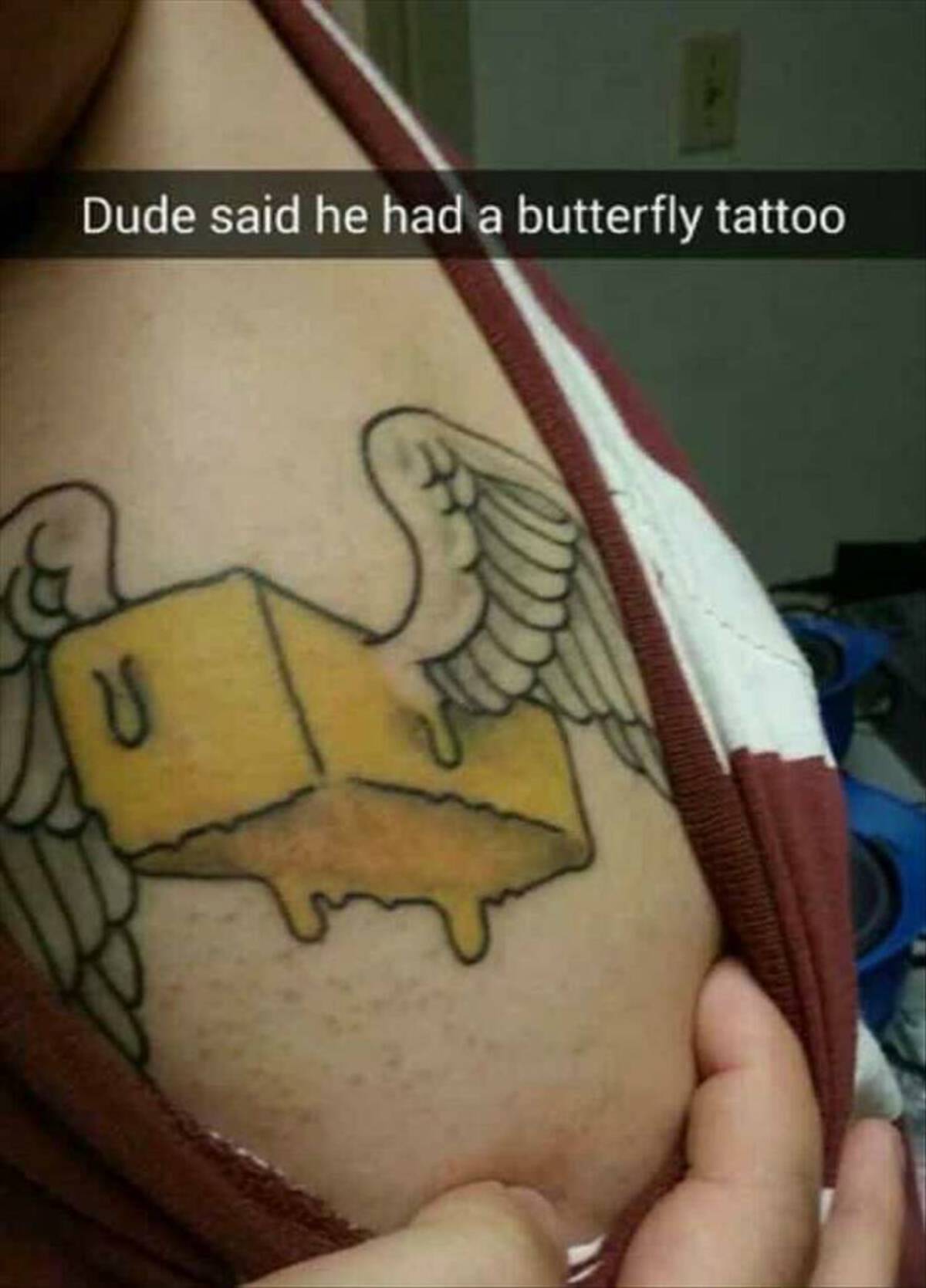 best pun tattoos - Dude said he had a butterfly tattoo V