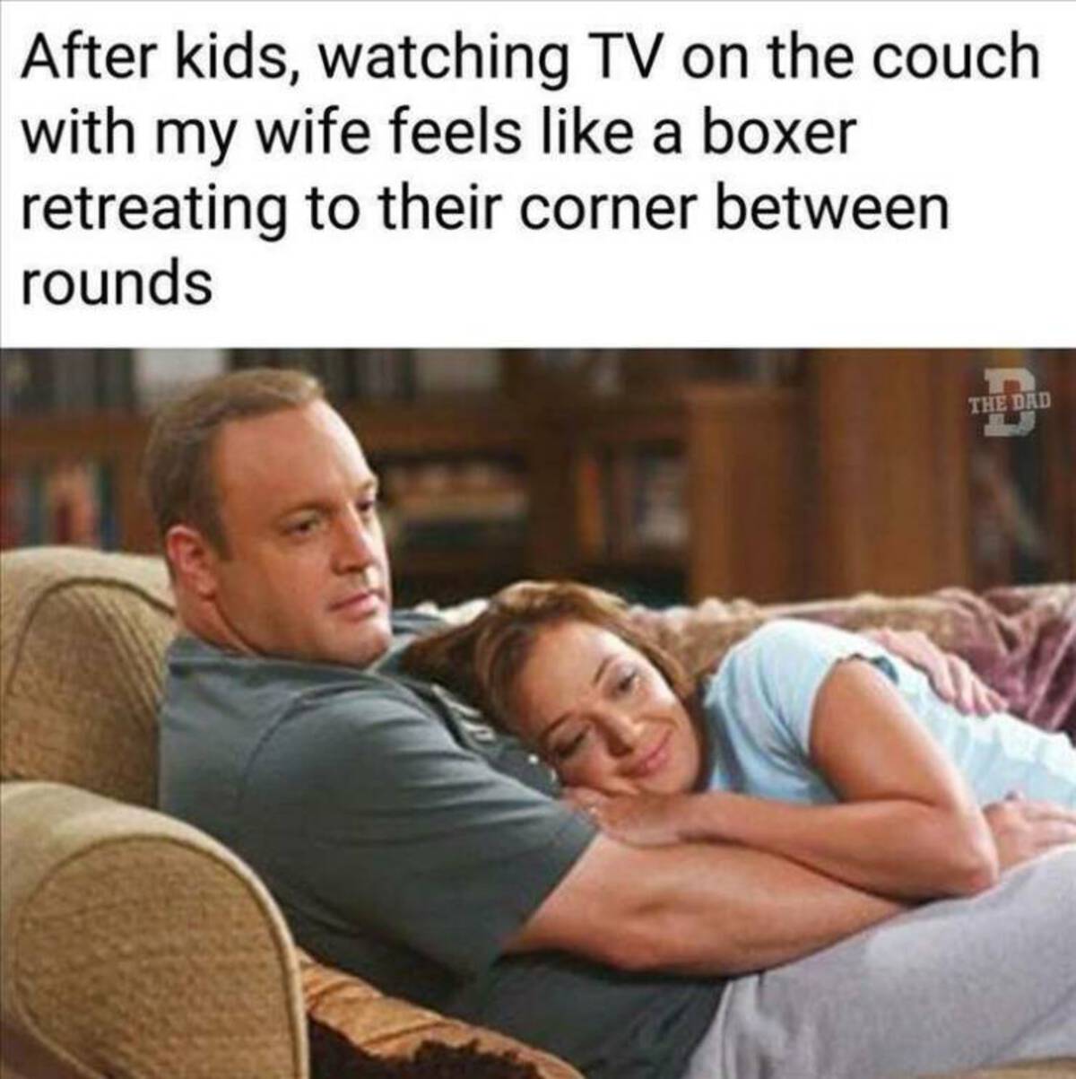 kevin james leah remini king of queens - After kids, watching Tv on the couch with my wife feels a boxer retreating to their corner between rounds The Dad