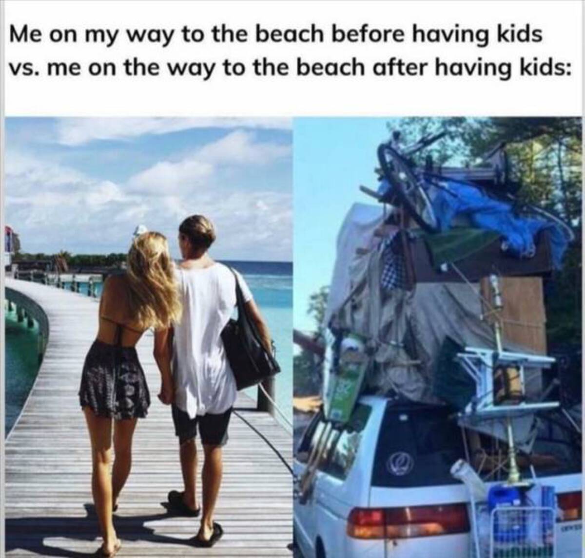 car stacked high - Me on my way to the beach before having kids vs. me on the way to the beach after having kids