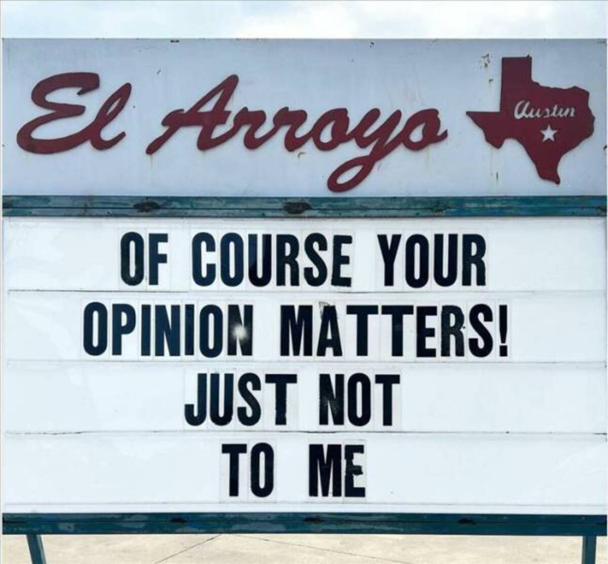 el arroyo - El Arroyo Of Course Your Opinion Matters! Just Not Austin