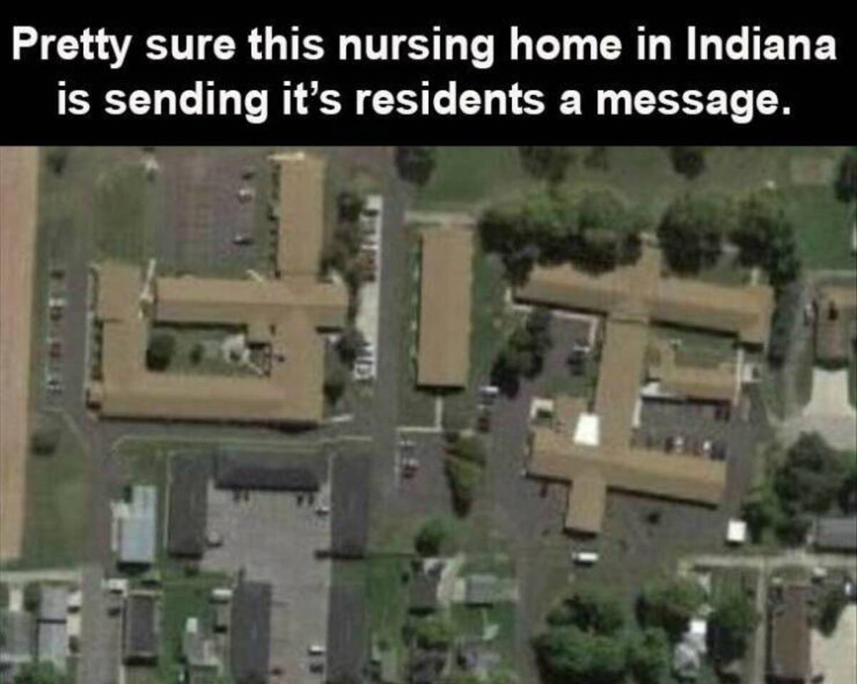 suburb - Pretty sure this nursing home in Indiana is sending it's residents a message.